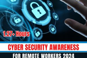 Cyber Security Awareness for Remote Workers 2024