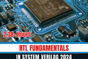 RTL Fundamentals in System Verilog 2024