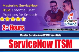 Master ServiceNow ITSM Essentials