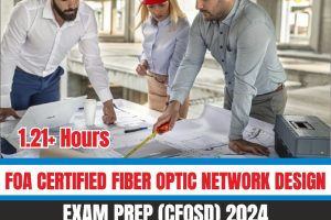 FOA Certified Fiber Optic Network Design exam prep (CFOSD) 2024