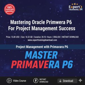 Mastering Oracle Primavera P6 For Project Management Success