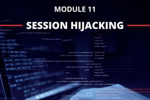 CEH v12 Module 11: Session Hijacking