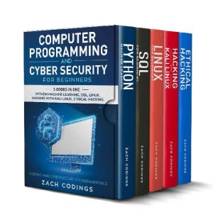 Computer Programming and Cybersecurity for Beginners, Python, SQL, Linux