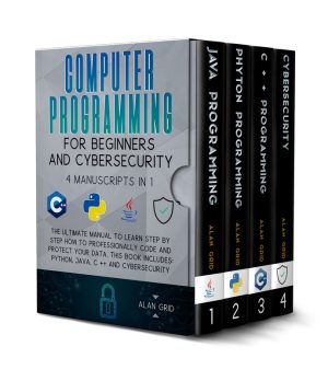 Computer Programming for Beginners and Cybersecurity Fundamentals
