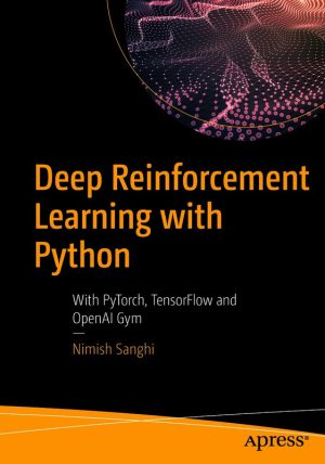 Deep Reinforcement Learning with Python, PyTorch, TensorFlow & Gym