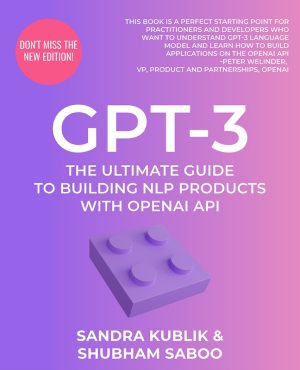 GPT-3: The Ultimate Guide To Building NLP Products With OpenAI API (2023)