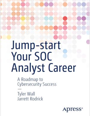 Jump-start Your SOC Analyst Career: A Roadmap to Cybersecurity Success (2021)
