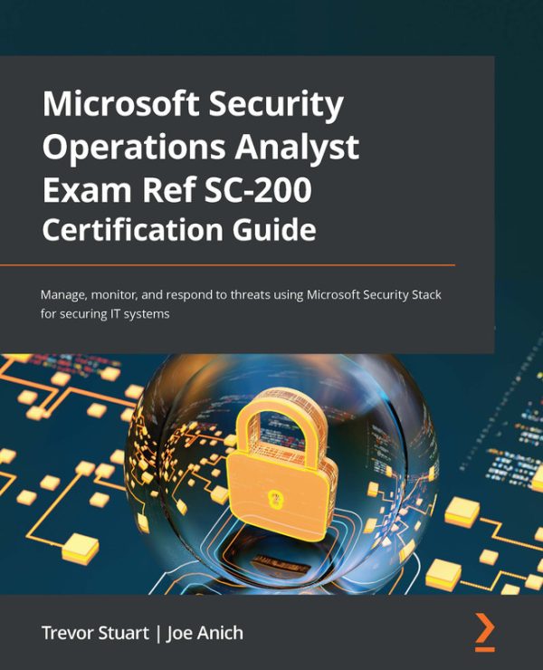 Microsoft Security Operations Analyst Exam Guide