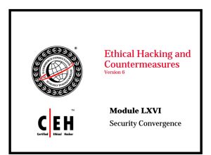 CEHv6 Module 66 Security Convergence