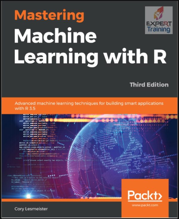 Mastering Machine Learning with R, 3rd Edition