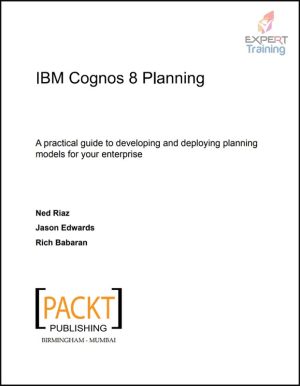 IBM Cognos 8 Planning: A Practical Guide