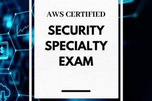 AWS Certified Security Specialty Exam Prep: Study & Practice (2021)