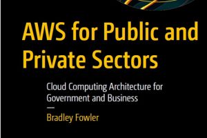 AWS for Public & Private Sectors: Cloud Architecture for Business & Government