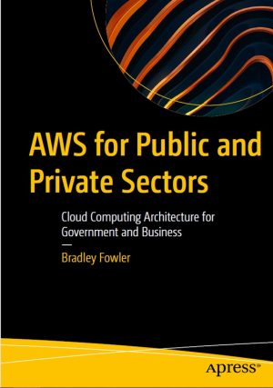 AWS for Public & Private Sectors: Cloud Architecture for Business & Government