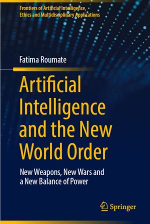AI and the New World Order: Weapons, Wars, and Power Dynamics (2024)