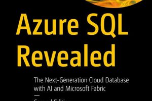 Azure SQL Revealed: Cloud Databases with AI & Microsoft Fabric (2024)