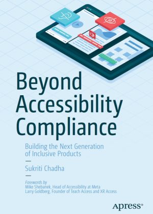 Beyond Accessibility Compliance: Building the Next Generation of Inclusive Products (2022)