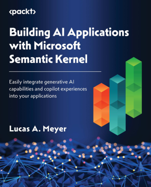 Building AI Applications with Microsoft Semantic Kernel (2024)