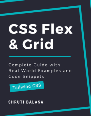 CSS Flex & Grid: The Complete Guide with Real-World Examples & Code Snippets (2021)