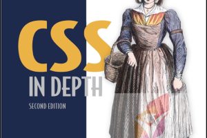 CSS in Depth 2024: Master Advanced Styling Techniques (Manning)