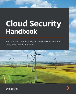 Cloud Security Handbook: Effective Strategies for Securing Cloud Environments (2023)