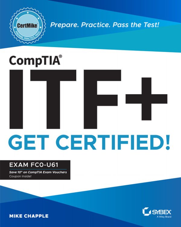 CompTIA ITF+ CertMike: Prepare and Pass the FC0-U61 Exam (2023)