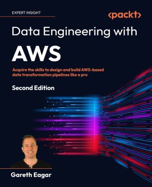 Data Engineering with AWS: Build Cloud-Based Data Pipelines (2023)