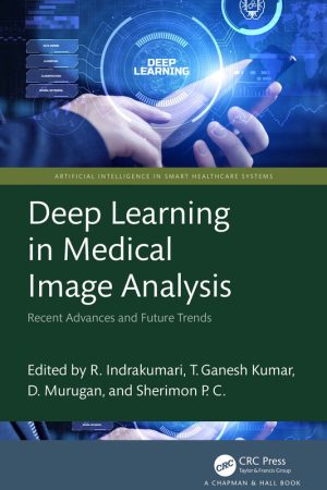 Deep Learning in Medical Image Analysis: AI in Smart Healthcare Systems – Chapman & Hall