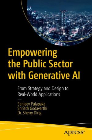 Empowering the Public Sector with Generative AI: From Strategy to Real-World Applications (2024)