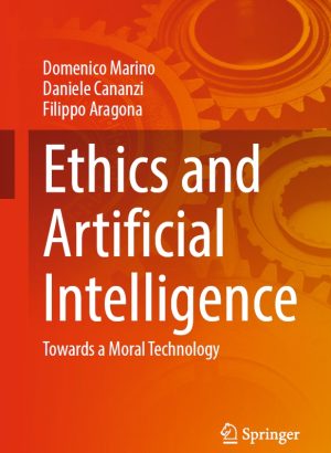 Ethics and Artificial Intelligence: Towards a Moral Technology (2024) – Springer