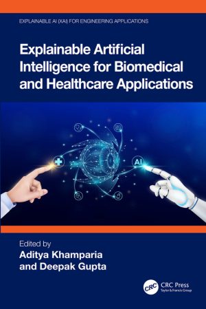 Explainable Artificial Intelligence for Biomedical and Healthcare Applications (2024) – CRC Press