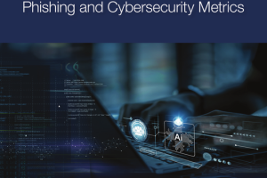 Generative AI: Phishing and Cybersecurity Metrics (2024) – CRC Press