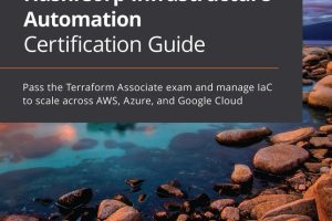 HashiCorp Infrastructure Automation: Pass Terraform Associate Exam (2024)