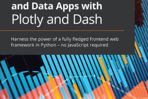 Interactive Dashboards and Data Apps with Plotly & Dash (2021)