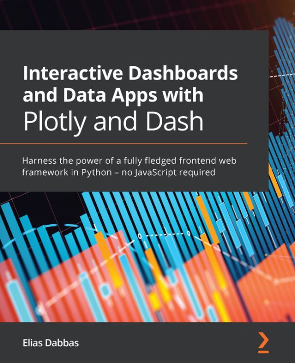 Interactive Dashboards and Data Apps with Plotly & Dash (2021)