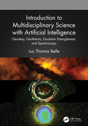 Introduction to Multidisciplinary Science with Artificial Intelligence (2024) – CRC Press