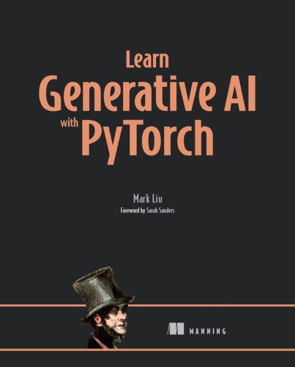 Learn Generative AI with PyTorch (2024) – Manning Publications