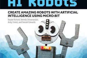 Make: AI Robots: Create Amazing Robots with Artificial Intelligence Using Micro:bit (2023) – Make Community