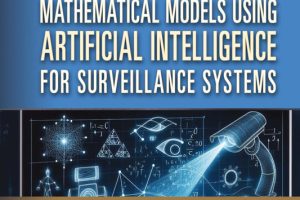 Mathematical Models Using Artificial Intelligence for Surveillance Systems (2024) – Wiley