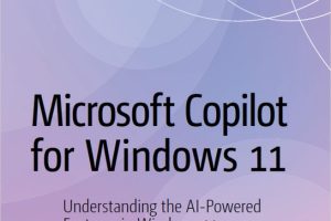 Microsoft Copilot for Windows 11: Understanding the AI-Powered Features in Windows 11 (2024) – Apress