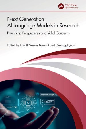 Next Generation AI Language Models in Research: Promising Perspectives and Valid Concerns (2024) – CRC Press