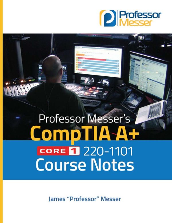 CompTIA 220-1101 A+ Course Notes: Prepare for Your Certification (2022)
