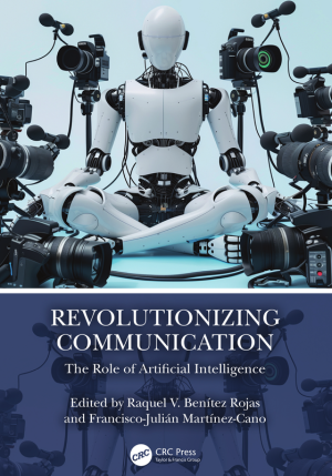Revolutionizing Communication: The Role of Artificial Intelligence (2024) – CRC Press