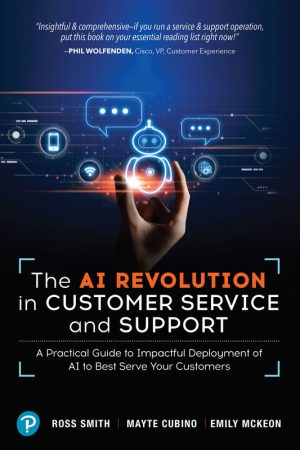 The AI Revolution in Customer Service and Support: A Practical Guide to Impactful Deployment of AI to Best Serve Your Customers (2024) – Pearson