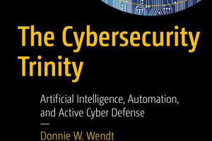 The Cybersecurity Trinity: Artificial Intelligence, Automation, and Active Cyber Defense (2024)