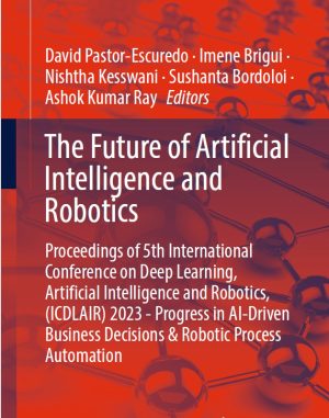 The Future of Artificial Intelligence and Robotics: Proceedings