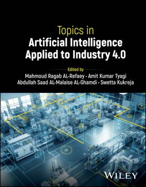Topics in Artificial Intelligence Applied to Industry 4.0 (2024) – John Wiley & Sons