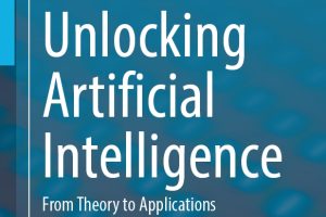 Unlocking Artificial Intelligence: From Theory to Applications (2024) – Springer