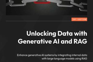 Unlocking Data with Generative AI and RAG (2024) – Packt Publishing