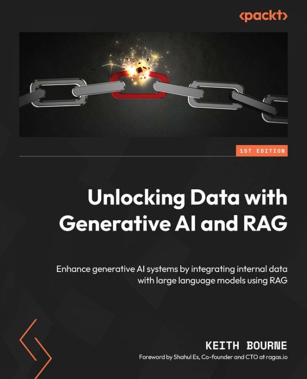 Unlocking Data with Generative AI and RAG (2024) – Packt Publishing